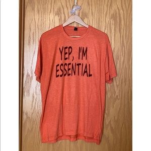 “Yep, I’m essential” t-shirt